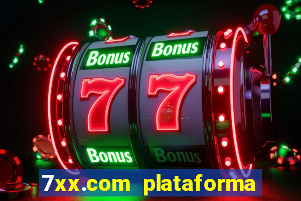 7xx.com plataforma de jogos