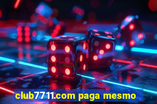 club7711.com paga mesmo