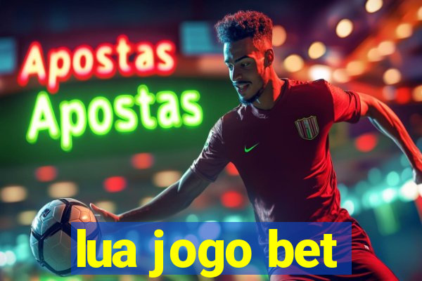 lua jogo bet