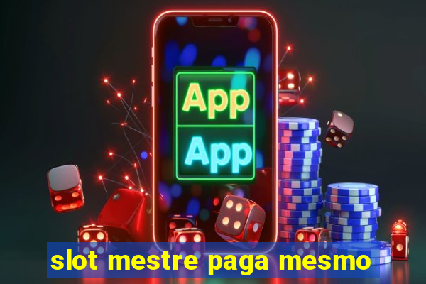 slot mestre paga mesmo