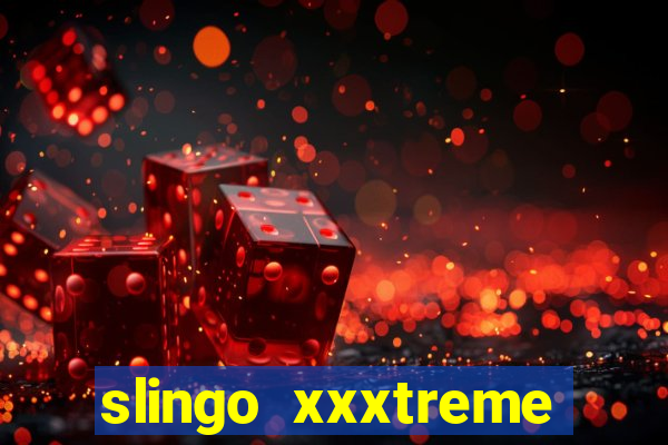 slingo xxxtreme slot game