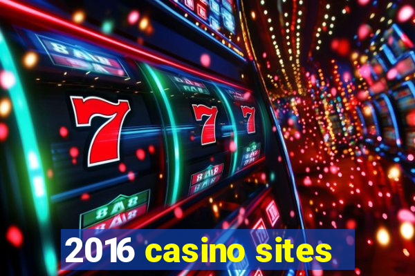 2016 casino sites