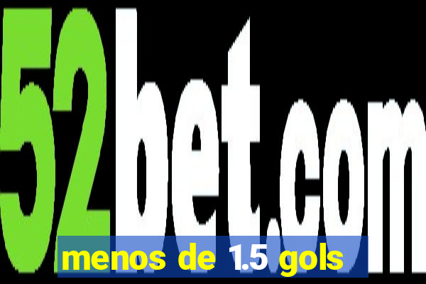 menos de 1.5 gols