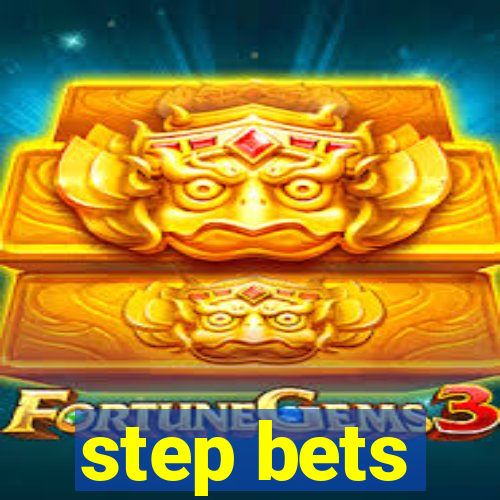 step bets