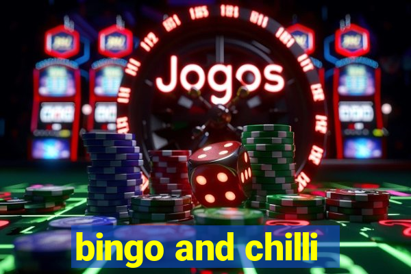 bingo and chilli