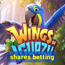 shares betting