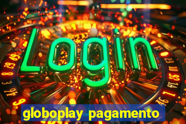 globoplay pagamento