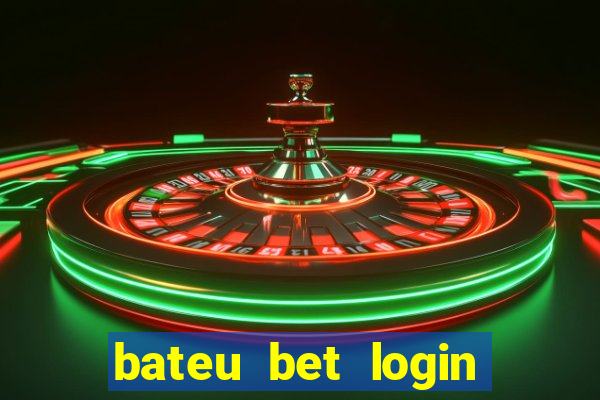 bateu bet login entrar na minha conta