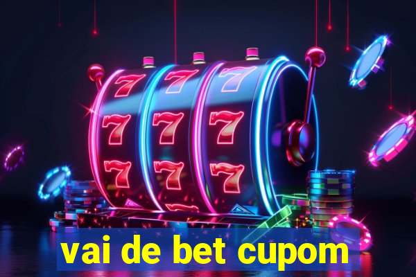 vai de bet cupom