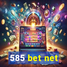 585 bet net