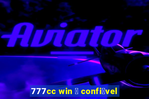 777cc win 茅 confi谩vel