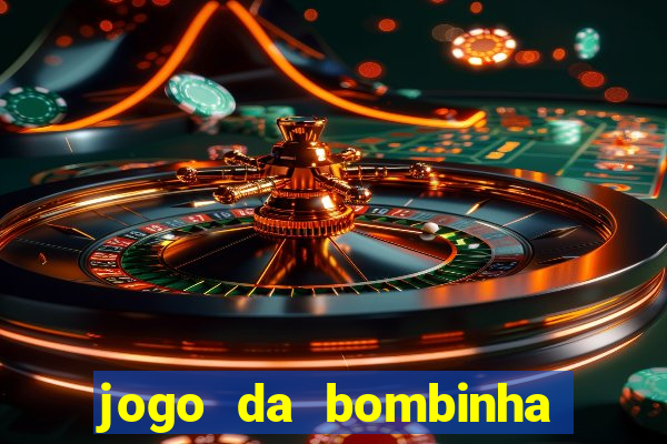 jogo da bombinha que ganha dinheiro