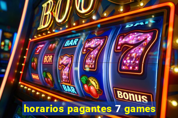 horarios pagantes 7 games