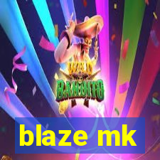 blaze mk