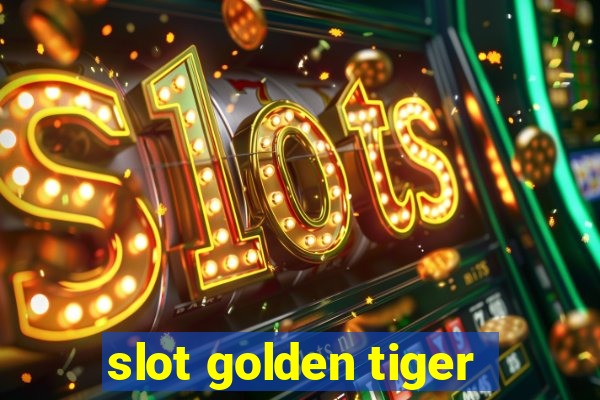 slot golden tiger