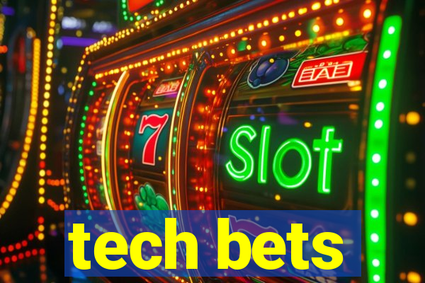 tech bets