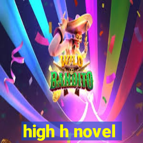 high h novel