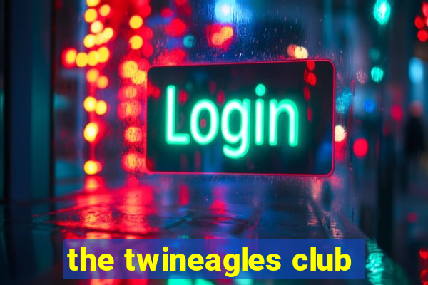 the twineagles club