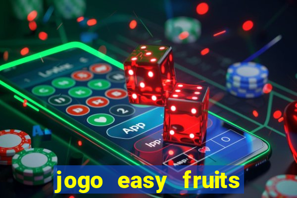 jogo easy fruits paga mesmo