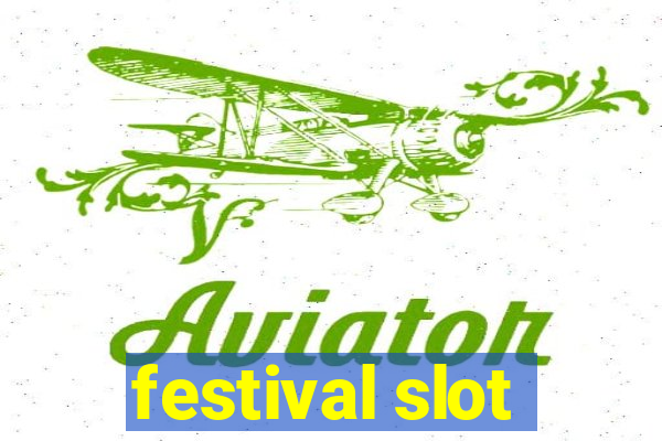 festival slot