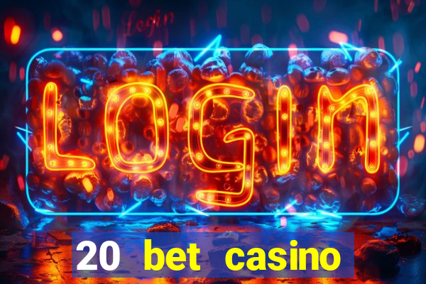 20 bet casino bonus code