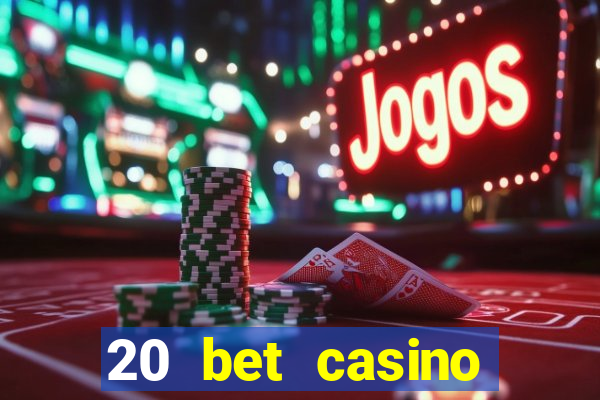 20 bet casino bonus code