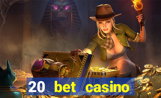 20 bet casino bonus code