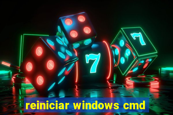 reiniciar windows cmd