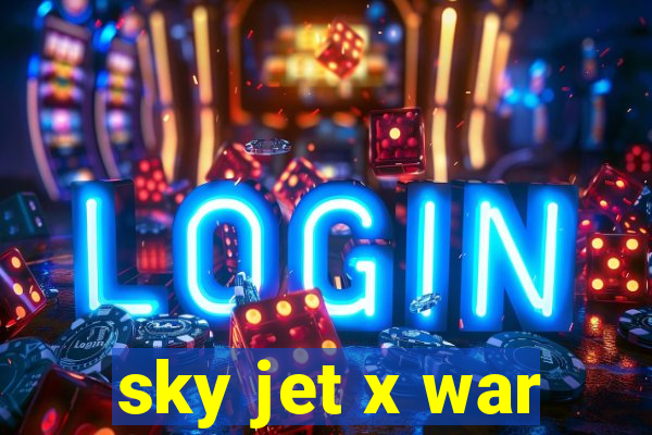 sky jet x war