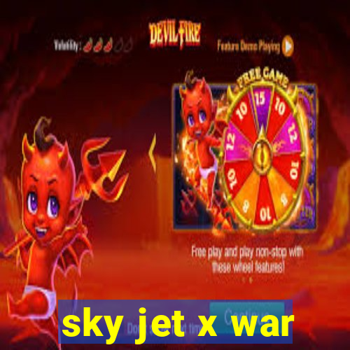 sky jet x war