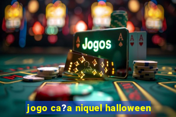 jogo ca?a niquel halloween