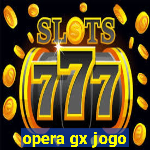 opera gx jogo