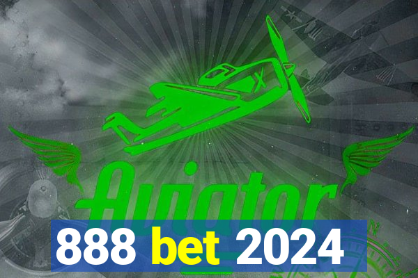 888 bet 2024