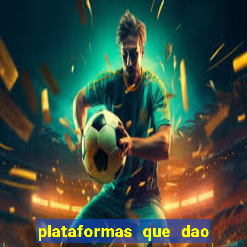 plataformas que dao dinheiro para jogar