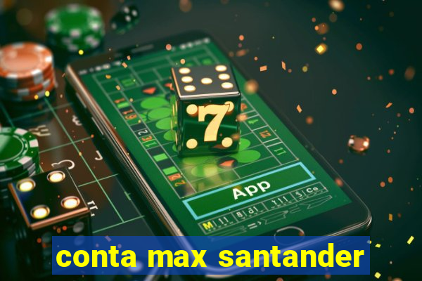 conta max santander