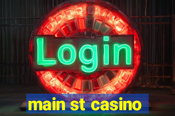 main st casino