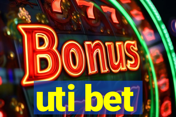 uti bet