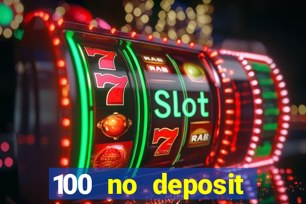 100 no deposit bonus casino 2021