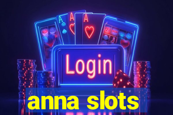 anna slots