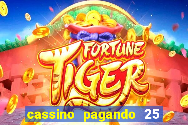 cassino pagando 25 reais no cadastro