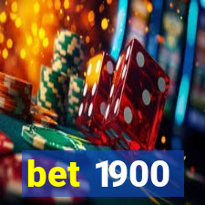 bet 1900