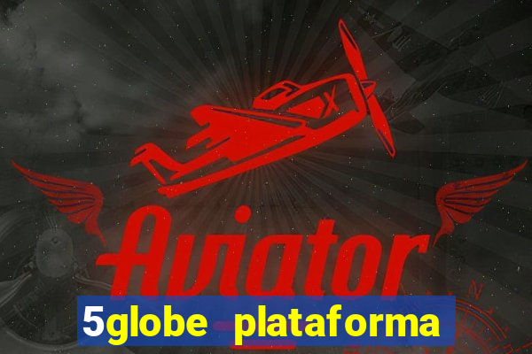 5globe plataforma de jogos