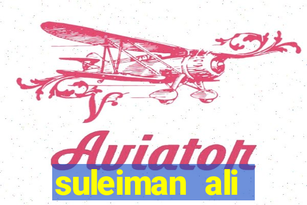 suleiman ali nashnush altura