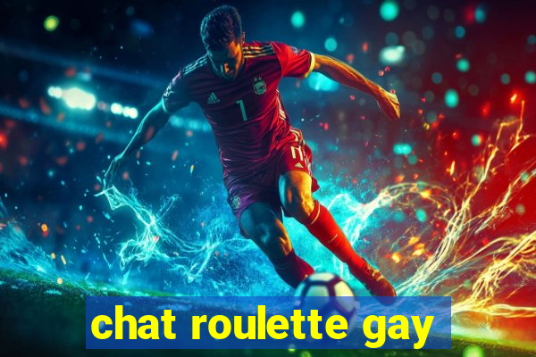 chat roulette gay