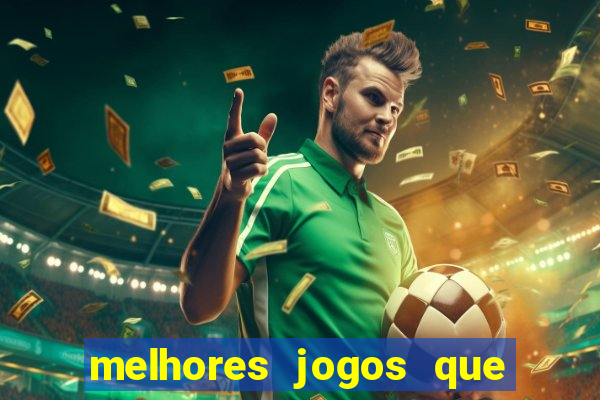 melhores jogos que ganha dinheiro de verdade