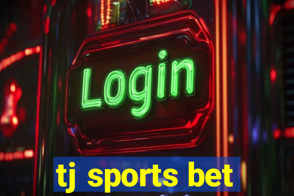 tj sports bet