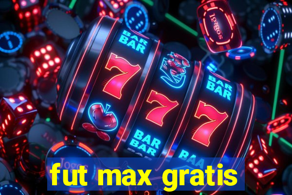 fut max gratis