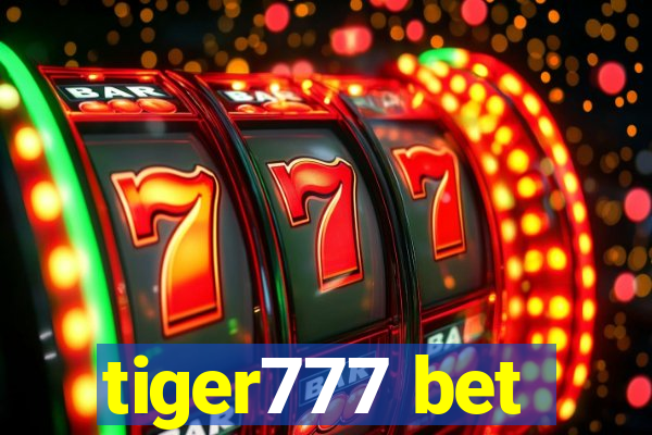 tiger777 bet