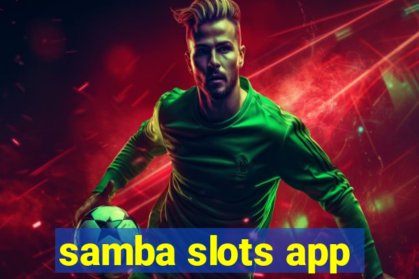 samba slots app