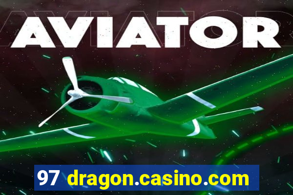 97 dragon.casino.com